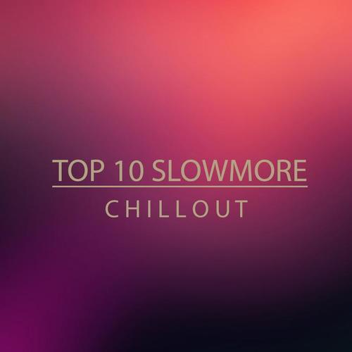 TOP 10 Slowmore