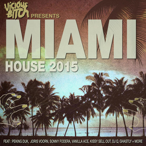 Vicious ***** Presents: Miami House 2015