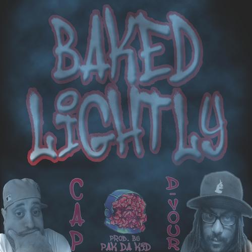 BAKED LIGHTLY (feat. D-VOUR) [Explicit]