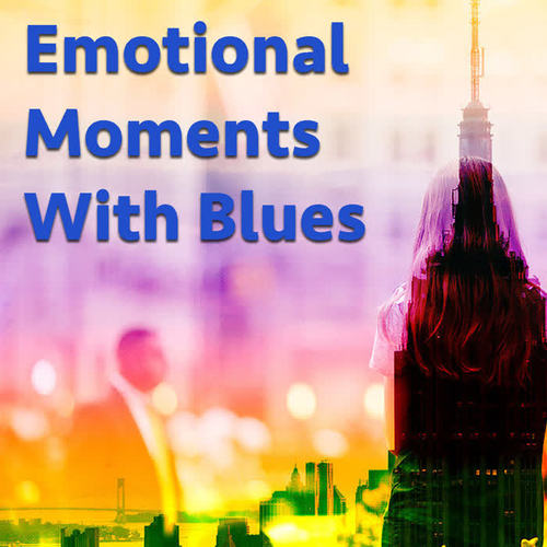 Emotional Moments With Blues