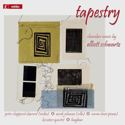 SCHWARTZ, E.: Chamber Music (Tapestry) [Skaerved, Kreutzer Quartet, Longbow]