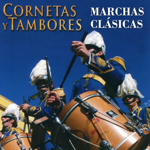 Cornetas y Tambores. Marchas Clásicas