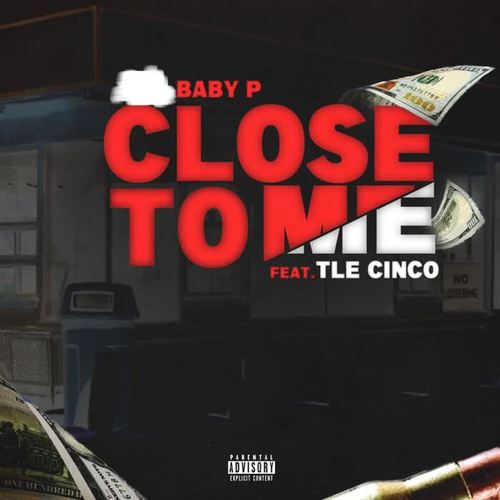 Close To Me (feat. TLE Cinco) [Explicit]