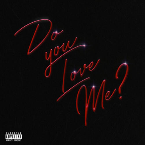 Do you Love Me? (Explicit)