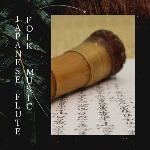 Japanese Flute Folk Music - Zen Meditation Shakuhachi & Bamboo Flutes