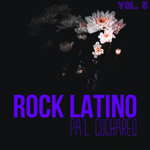 Rock Latino Pa'l Cuchareo Vol. 5 (Explicit)