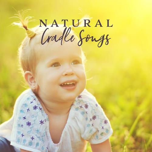 Natural Cradle Songs - Piano Pieces for the Baby to Sleep,Nap and Relax