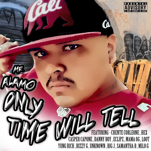 Mr Alamo Only Time Will Tell (Explicit)