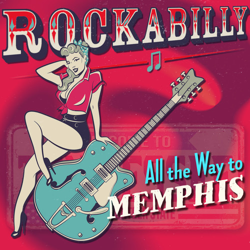 All the Way to Memphis: Rockabilly