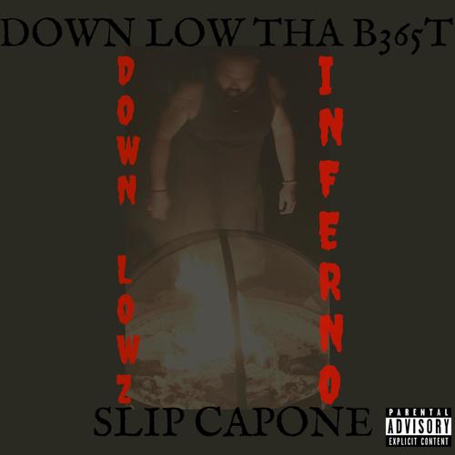 Down Lowz Inferno (feat. Slip Capone) [Explicit]