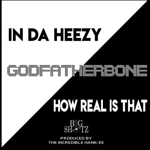 IN DA HEEZY/HOW REAL IS THAT (Explicit)