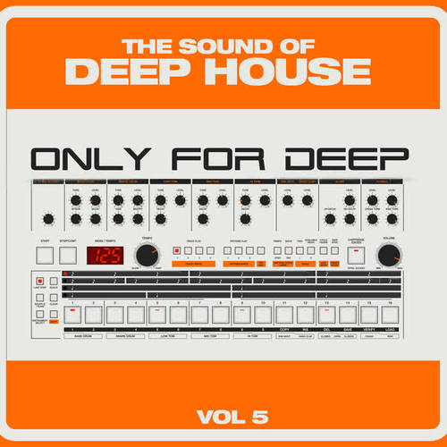 The Sound of Deep House: Only for Deep Vol.5