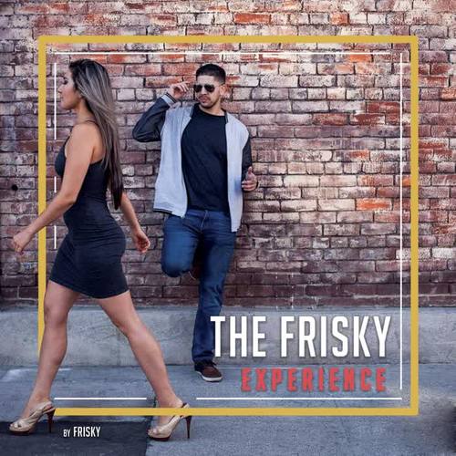 The Frisky Experience (Explicit)