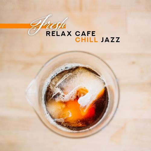 Fresh Relax Cafe Chill Jazz: Bossa Nova for Unforgettable Days