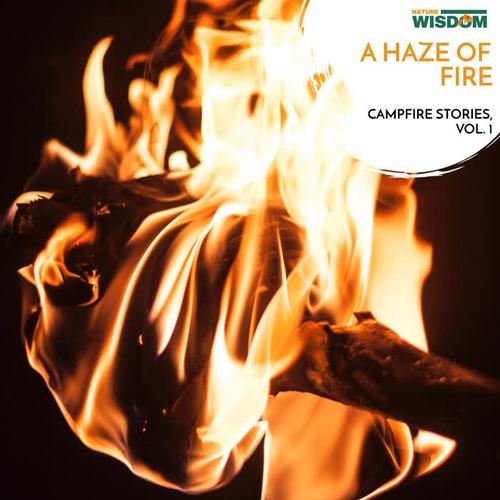 A Haze of Fire - Campfire Stories, Vol. 1