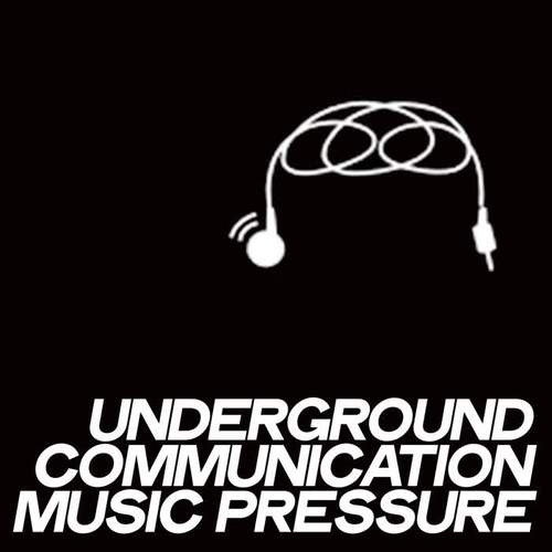 Underground Communication Music Pressure