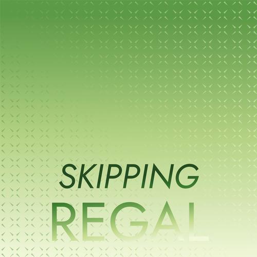 Skipping Regal