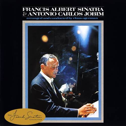 Francis Albert Sinatra & Antonio Carlos Jobim