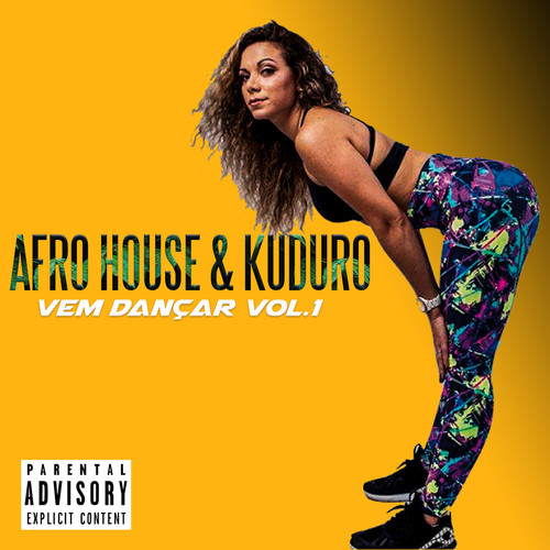 Afro House & Kuduro : Vem Dançar, Vol. 1 (Explicit)