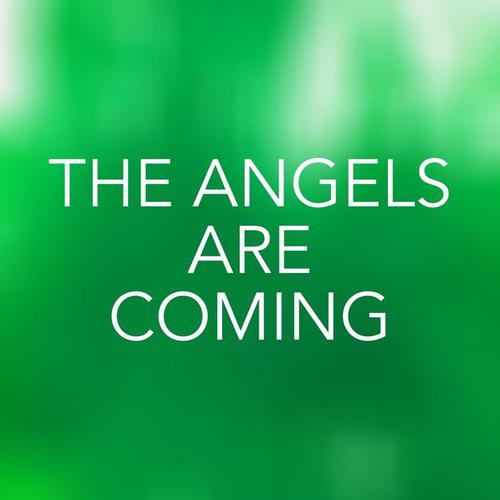 The Angels are coming