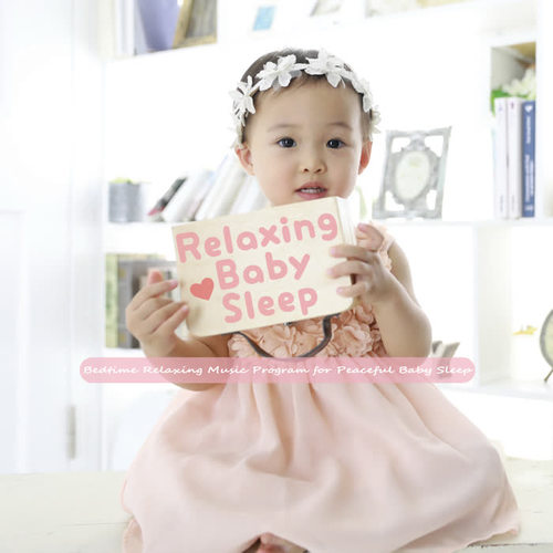 Relaxing Baby Sleep ~ Bedtime Relaxing Music Program for Peaceful Baby Sleep