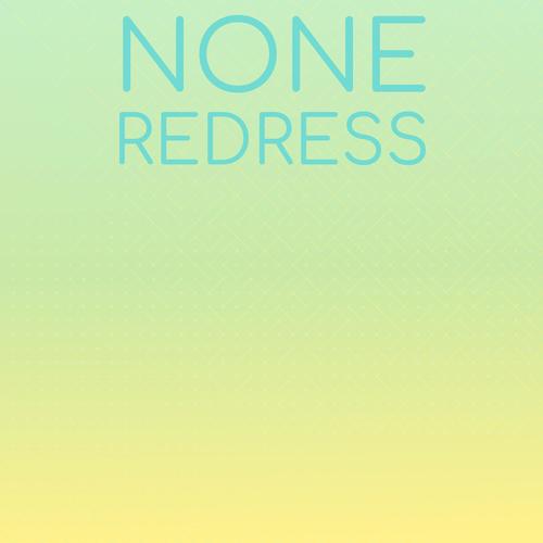 None Redress