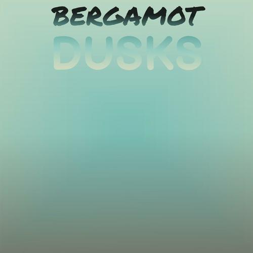 Bergamot Dusks