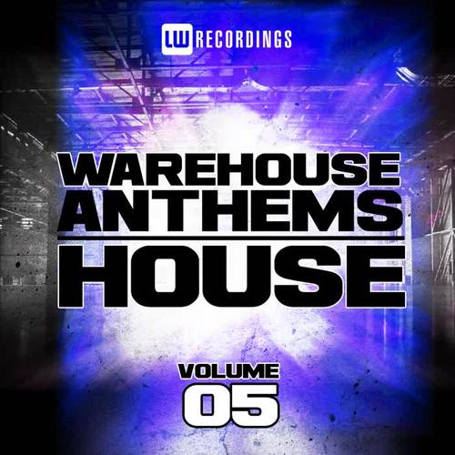 Warehouse Anthems: House, Vol. 5