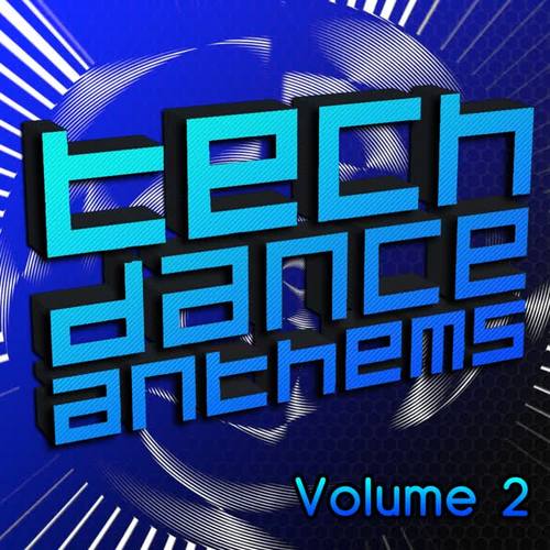 Tech Dance Anthems Volume 2