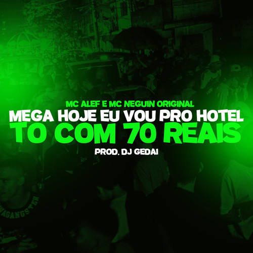 Mega - Hoje eu vou pro Hotel, to com 70 reais (Explicit)