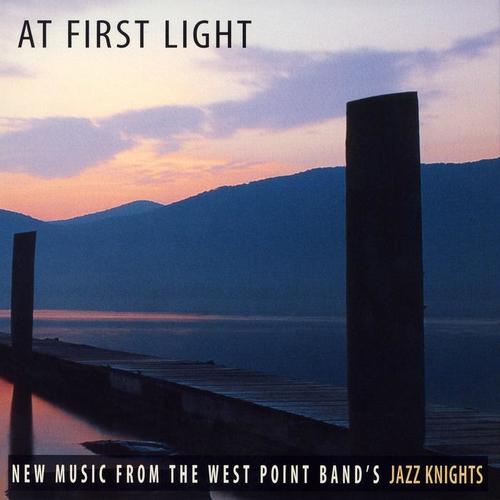 JAZZ KNIGHTS OF THE WEST POING: At First Light