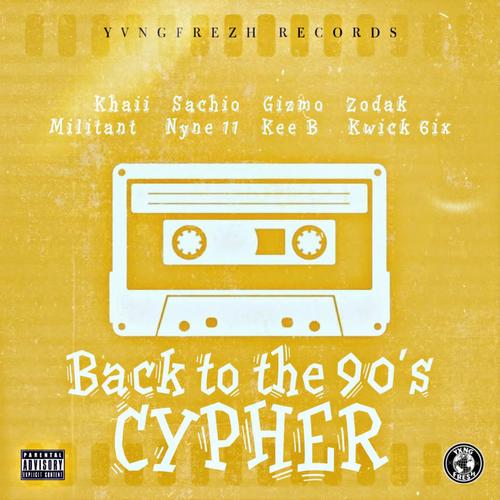 Back to the 90's (feat. Sachio, Kee b, Kwick 6ix, Nyne 11, Militant, Zodak & Gizmo876) [Explicit]