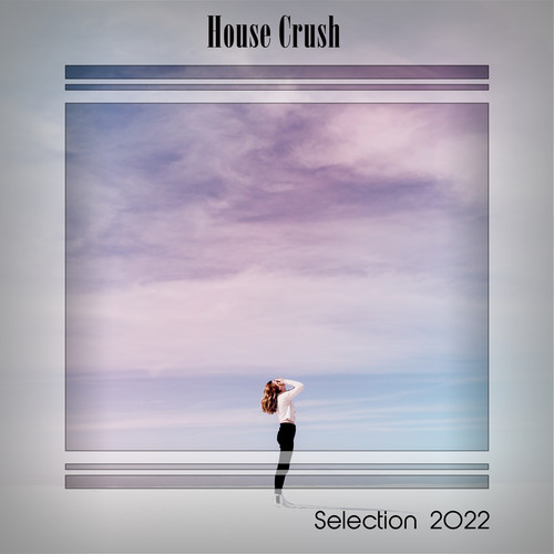 HOUSE CRUSH SELECTION 2022 (Explicit)