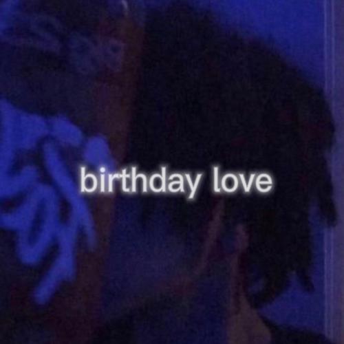 birthday love (freestyle) [Explicit]