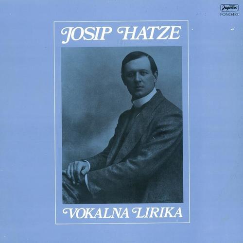 Josip Hatze: Vokalna Lirika