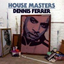 House Masters: Dennis Ferrer