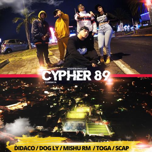 Cypher 89 (feat. Didaco, Dog Ly, Mishu RM, Toga & Scap) [Explicit]