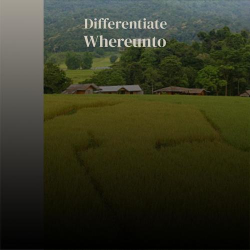 Differentiate Whereunto