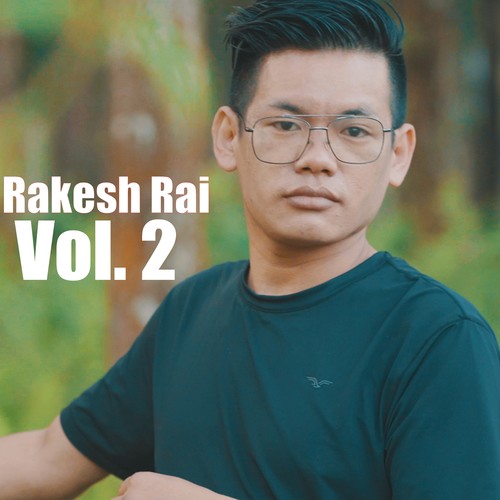 Rakesh Rai, Vol. 2