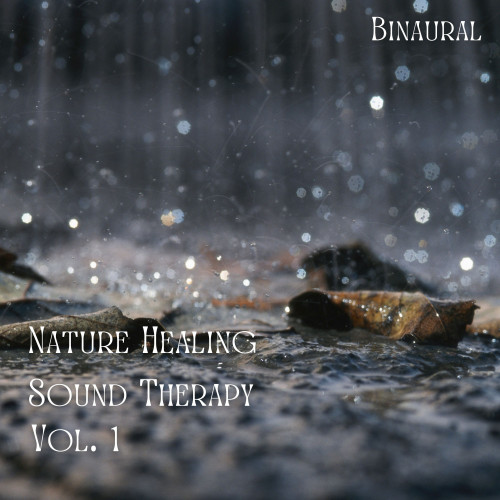 Binaural: Nature Healing Sound Therapy Vol. 1 - 1 Hour