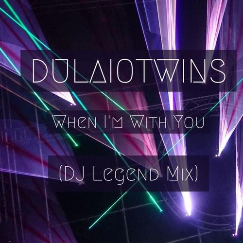 When I'm with You (DJ Legend Mix)