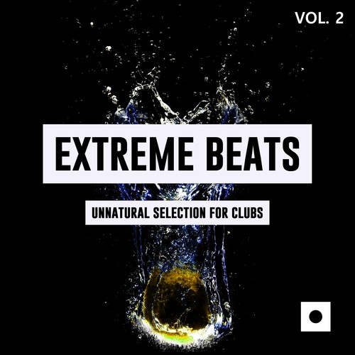 Extreme Beats, Vol. 2 (Unnatural Selection For Clubs)