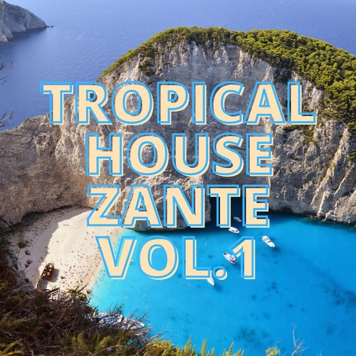 Tropical House Zante Vol.1