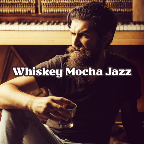 Whiskey Mocha (Relaxing Late Night Jazz, Instrumental BGM, Smooth Chill Jazz)