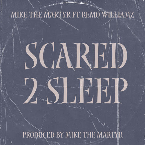 Scared To Sleep (feat. Remo Willianz) [Explicit]