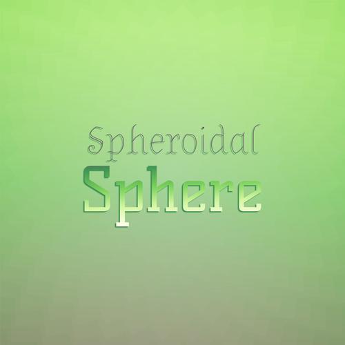 Spheroidal Sphere