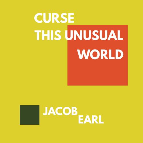 Curse This Unusual World