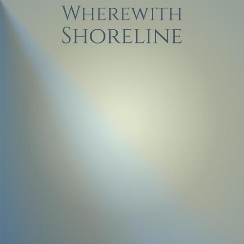 Wherewith Shoreline