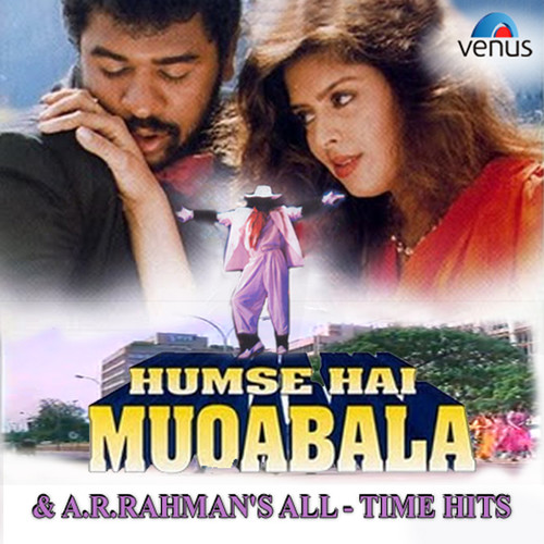 Humse Hai Muqabala & A.R. Rahman's All Time Hits