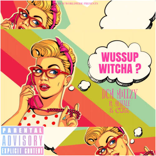 Wussup Witcha (Explicit)